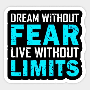 Dream Without Fear Live Without Limits Sticker